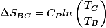 \Delta S_{BC} = C_Pln\left(\dfrac{T_C}{T_B}\right)